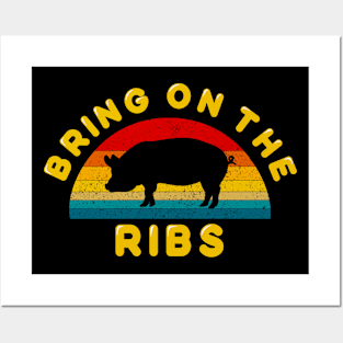 Bring on the Ribs Posters and Art